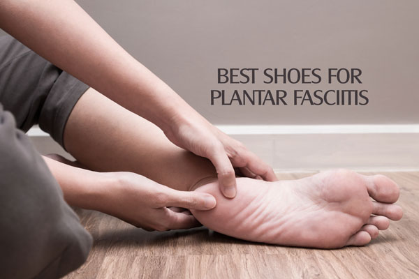 best shoes if you have plantar fasciitis
